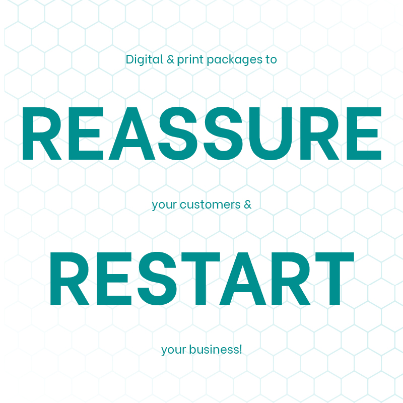 Digital & print packages to REASSURE your customers & RESTART your business! Digital & print packages to REASSURE your customers & RESTART your business!